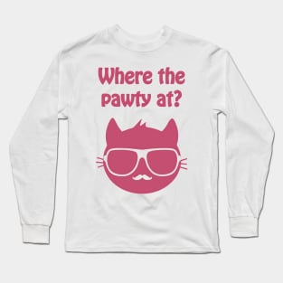 Where the pawty at - cool & funny cat pun Long Sleeve T-Shirt